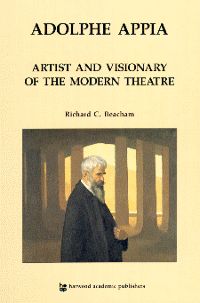 Adolphe Appia: Artist and Visionary of the Modern Theatre